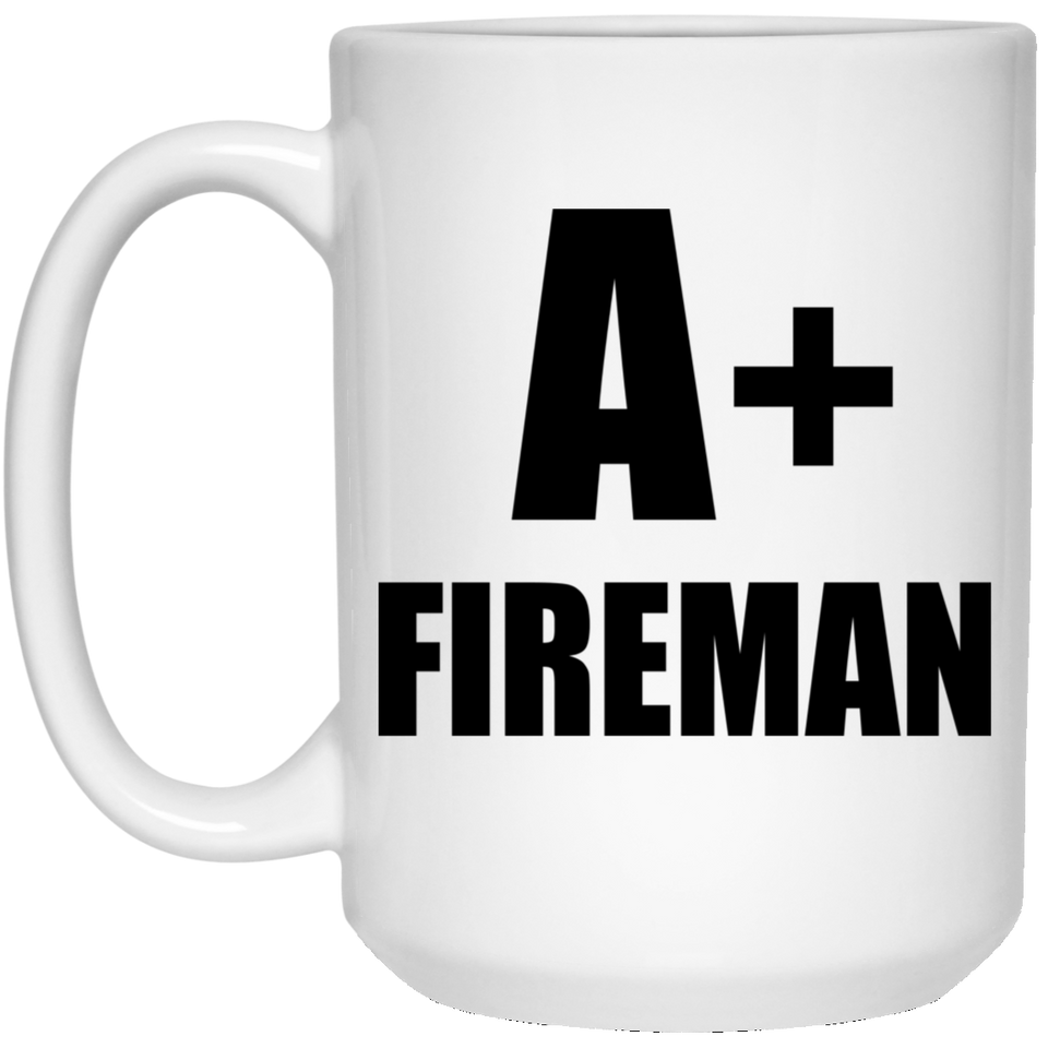 A+ Fireman - 15oz Coffee Mug