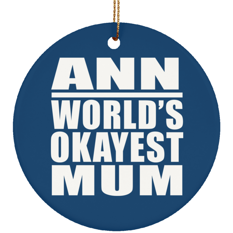 Ann World's Okayest Mum - Circle Ornament