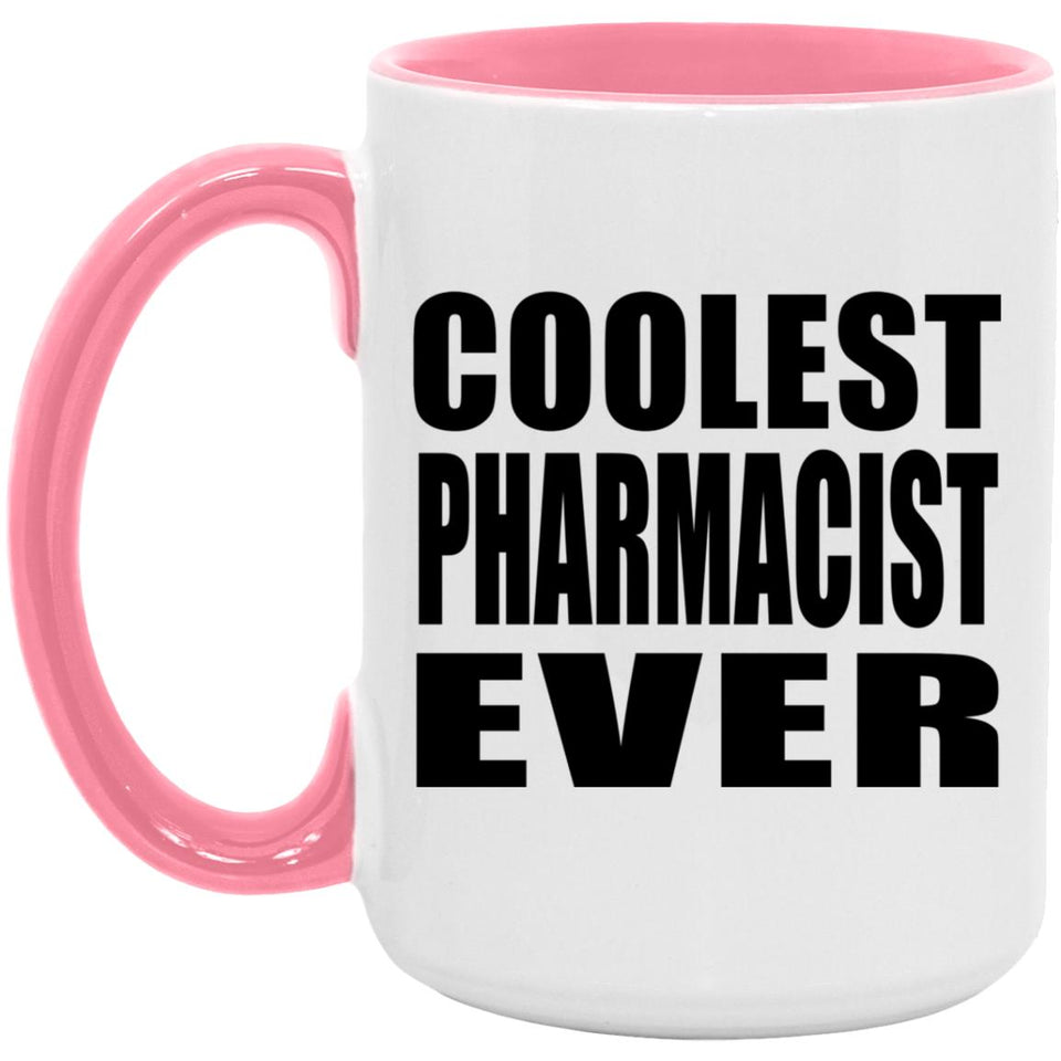 Coolest Pharmacist Ever - 15oz Accent Mug Pink