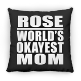 Rose World's Okayest Mom - Throw Pillow Black
