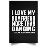 I Love My Boyfriend More Than Dancing - Poster Portrait