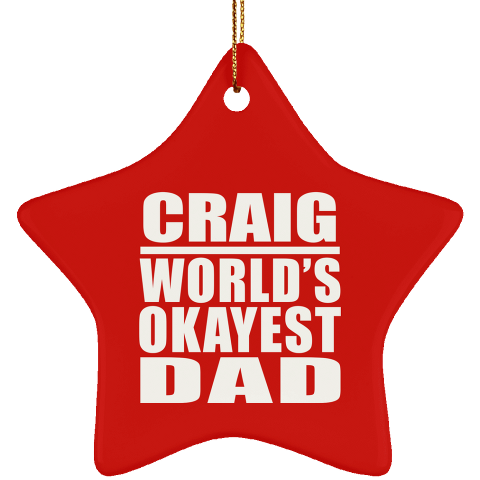 Craig World's Okayest Dad - Star Ornament