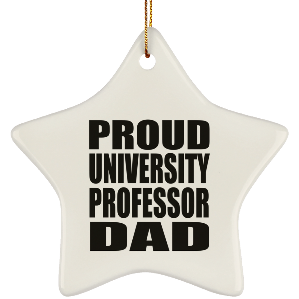 Proud University Professor Dad - Star Ornament
