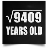 97th Birthday Square Root of 9409 Years Old - Poster Square