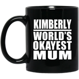 Kimberly World's Okayest Mum - 11 Oz Coffee Mug Black