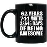 62nd Birthday 62 Years 744 Months 22645 Days Of Awesome - 11oz Coffee Mug Black