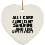 All I Care About Is My Son - Heart Ornament