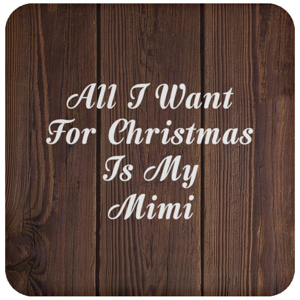 All I Want For Christmas Is My Mimi - Drink Coaster D