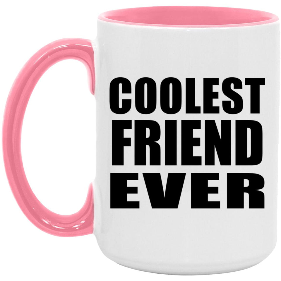 Coolest Friend Ever - 15oz Accent Mug Pink