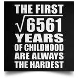 81st Birthday Square Root of 6561 Years of Childhood - Poster Square