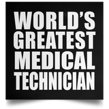 World's Greatest Medical Technician - Poster Square