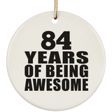 84th Birthday 84 Years Of Being Awesome - Circle Ornament