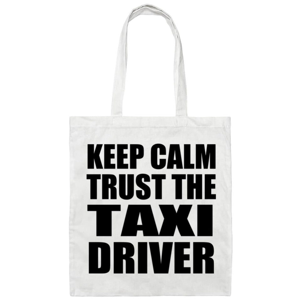 Keep Calm and Trust The Taxi Driver - Tote Bag White