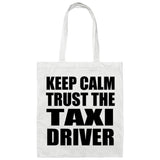 Keep Calm and Trust The Taxi Driver - Tote Bag White