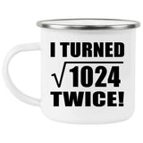 64th Birthday I Turned Square Root of 1024 Twice - 12oz Camping Mug