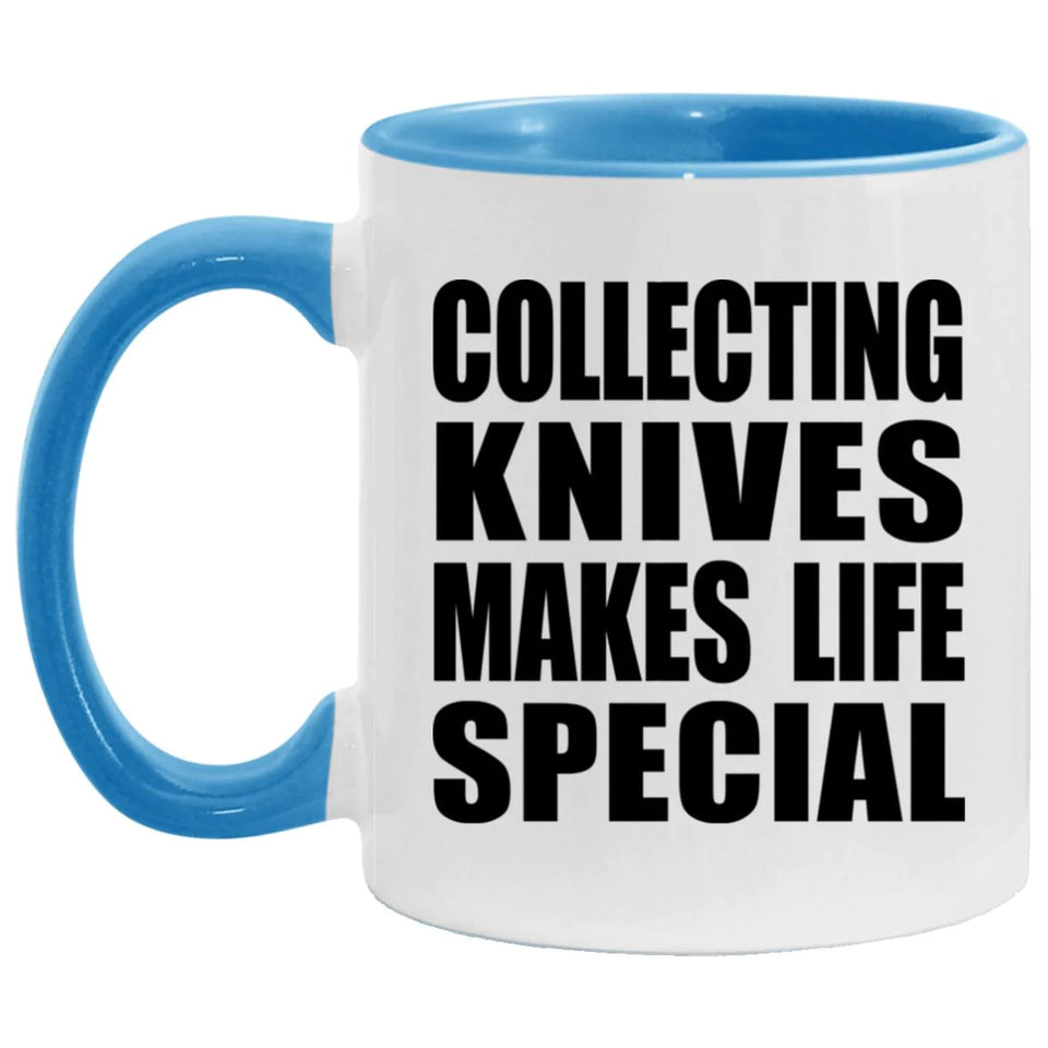 Collecting Knives Makes Life Special - 11oz Accent Mug Blue