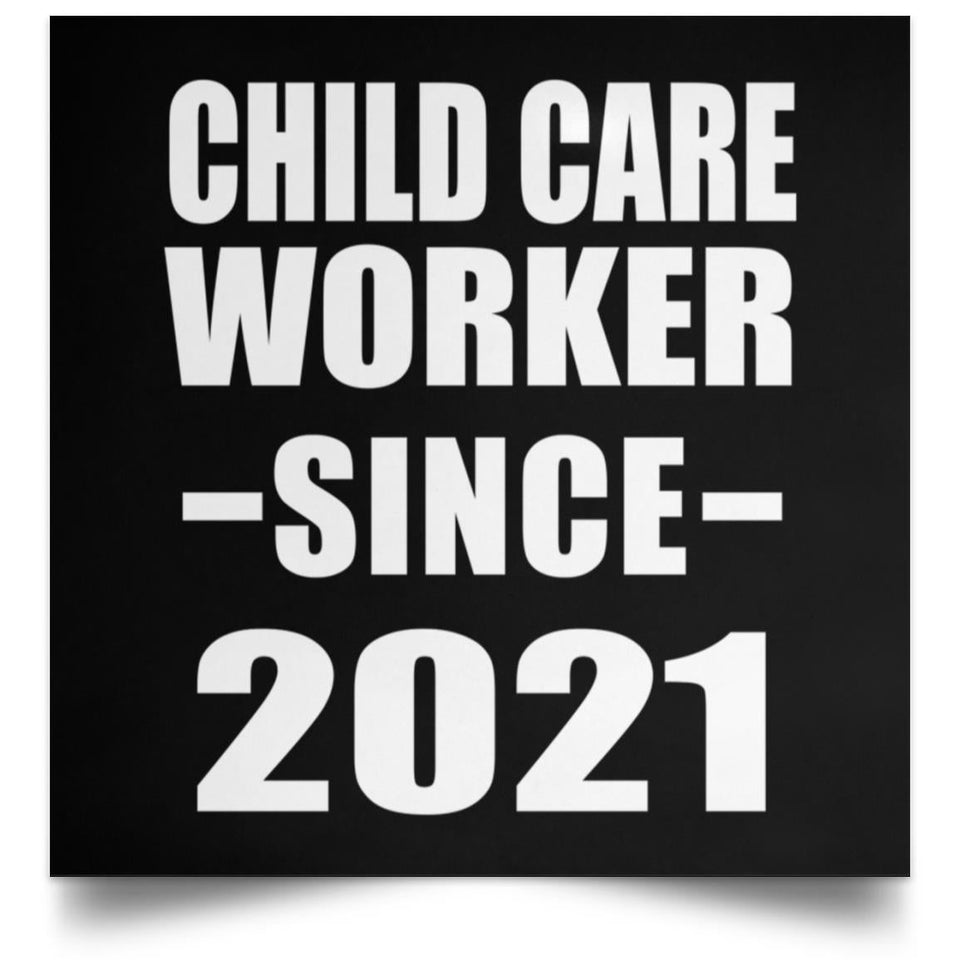 Child Care Worker Since 2021 - Poster Square