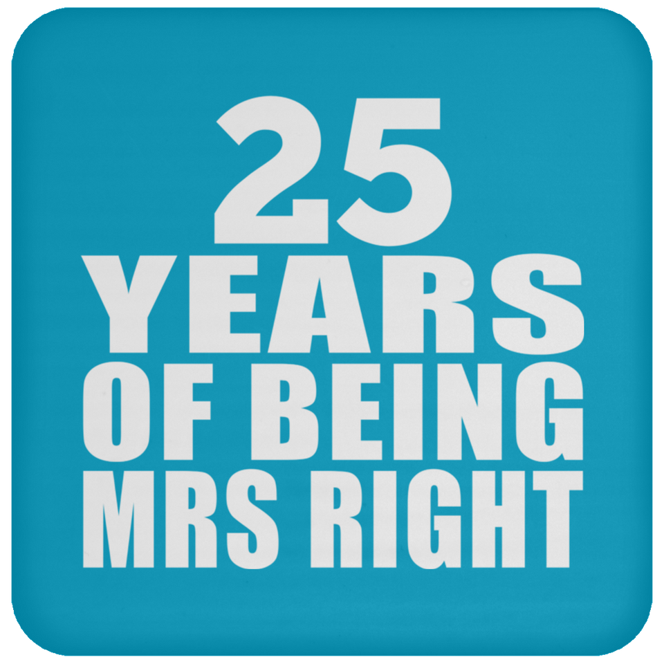 25th Anniversary 25 Years Of Being Mrs Right - Drink Coaster
