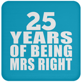 25th Anniversary 25 Years Of Being Mrs Right - Drink Coaster