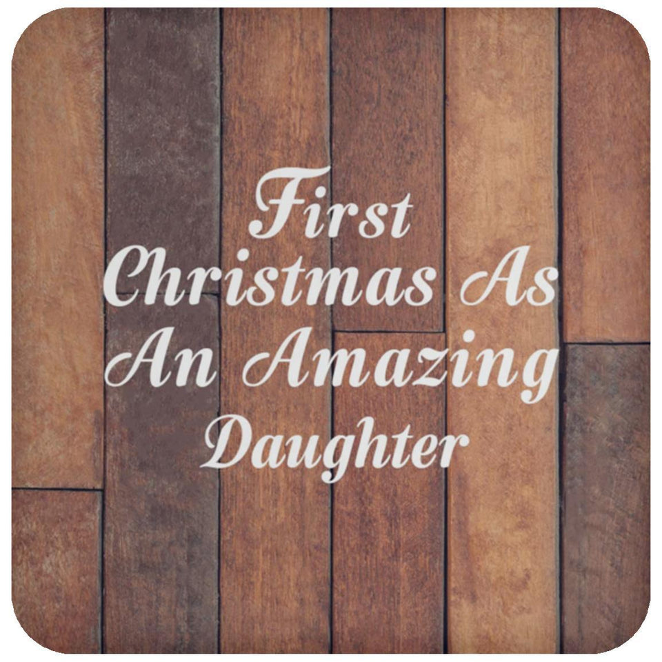 First Christmas As An Amazing Daughter - Drink Coaster E