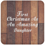 First Christmas As An Amazing Daughter - Drink Coaster E