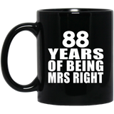 88th Anniversary 88 Years Of Being Mrs Right - 11 Oz Coffee Mug Black