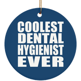 Coolest Dental Hygienist Ever - Circle Ornament