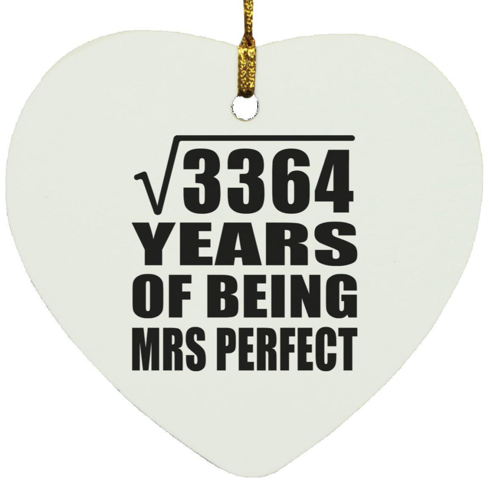 58th Anniversary Square Root of 3364 Years of Mrs Perfect - Heart Ornament