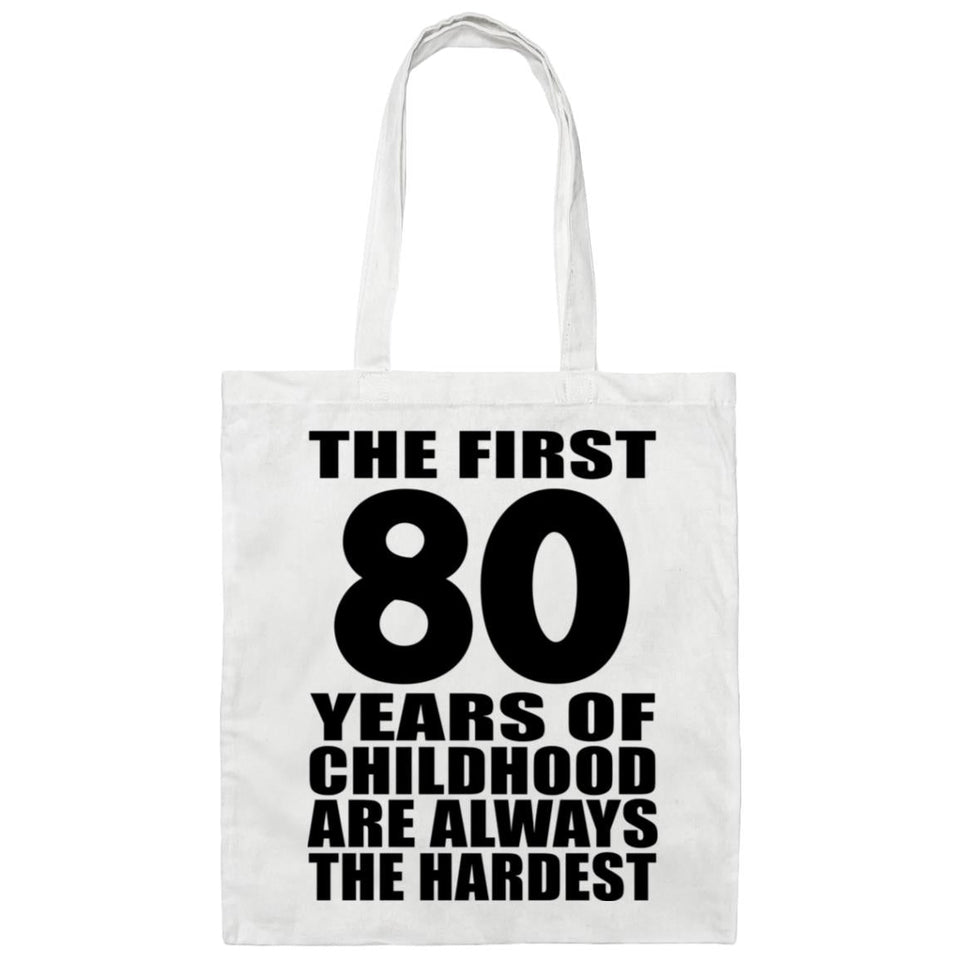 80th Birthday First 80 Years of Childhood Are The Hardest - Tote Bag White