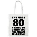 80th Birthday First 80 Years of Childhood Are The Hardest - Tote Bag White