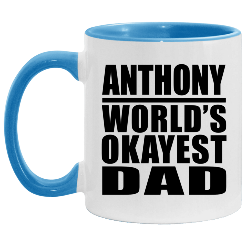 Anthony World's Okayest Dad - 11oz Accent Mug Blue