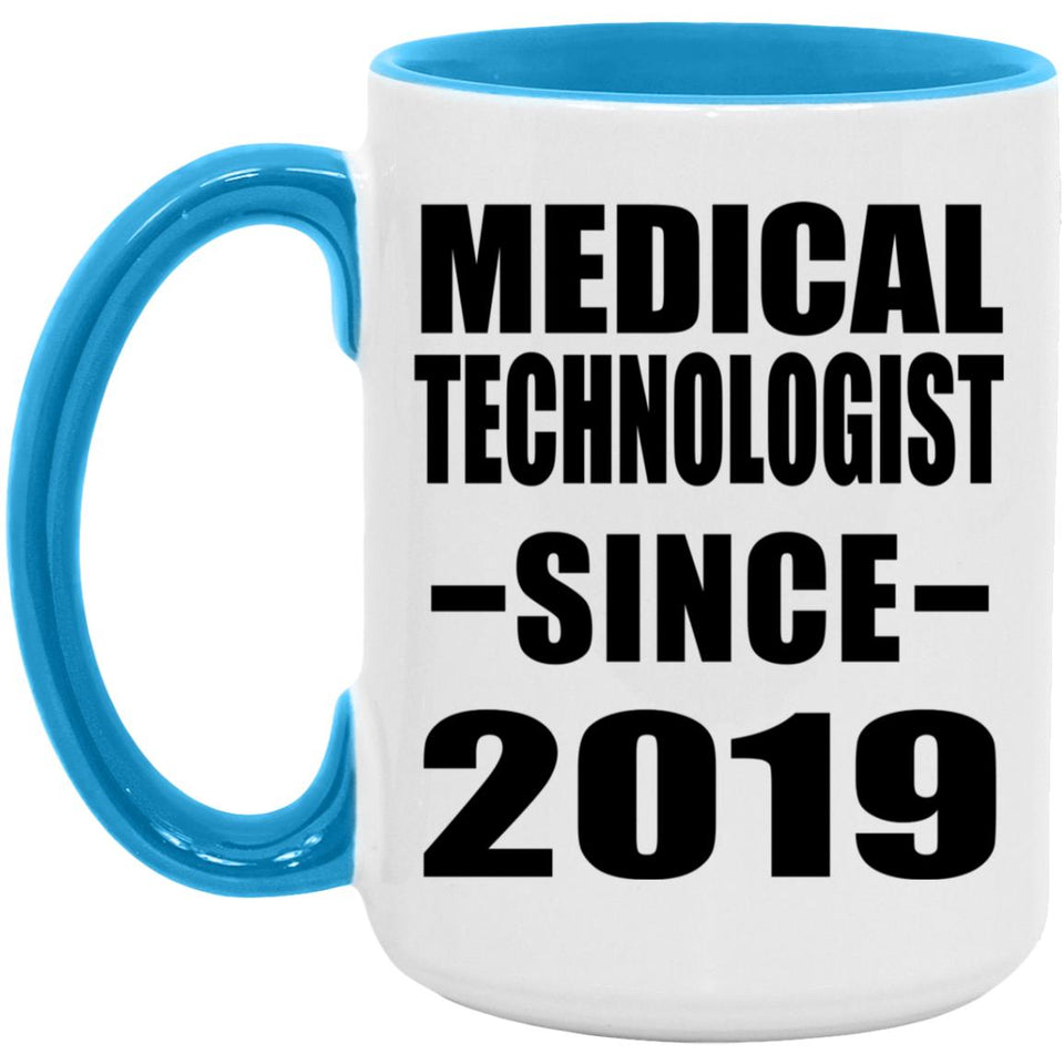 Medical Technologist Since 2019 - 15oz Accent Mug Blue