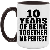 10th Anniversary 10 Years Of Being Mr Perfect - 15oz Accent Mug Black