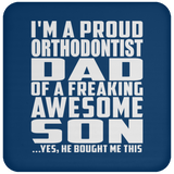 Proud Orthodontist Dad Of Awesome Son - Drink Coaster