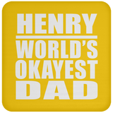 Henry World's Okayest Dad - Drink Coaster