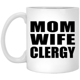 Mom Wife Clergy - 11oz Coffee Mug