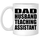 Dad Husband Teaching Assistant - 11oz Coffee Mug