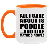 All I Care About Is Poodle - 11oz Accent Mug Orange