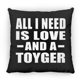 All I Need Is Love And A Toyger - Throw Pillow Black
