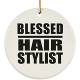 Blessed Hair Stylist - Circle Ornament