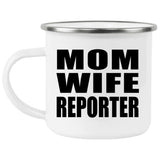 Mom Wife Reporter - 12oz Camping Mug