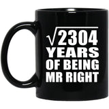 48th Anniversary Square Root of 2304 Years of Being Mr Right - 11oz Coffee Mug Black