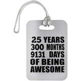 25th Birthday 25 Years 300 Months 9131 Days Of Awesome - Luggage Bag Tag