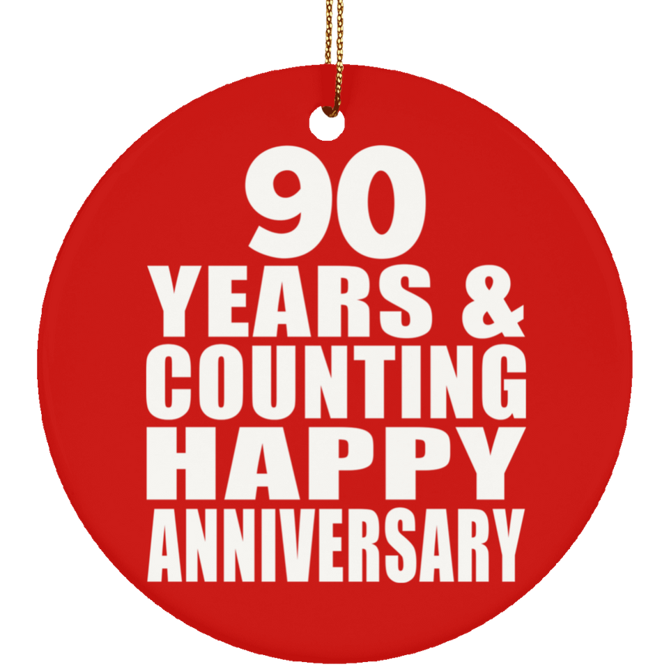 Happy 90th Anniversary 90 Years & Counting - Circle Ornament