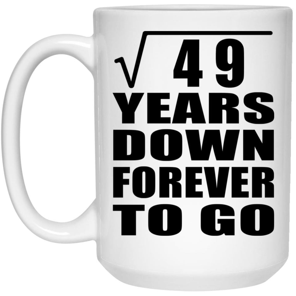 7th Anniversary Square Root of 49 Years Down Forever To Go - 15oz Coffee Mug