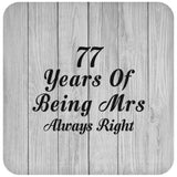 77th Anniversary 77 Years Of Being Mrs Always Right - Drink Coaster F