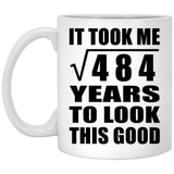 22nd Birthday Took Square Root of 484 Years To Look Good - 11oz Coffee Mug
