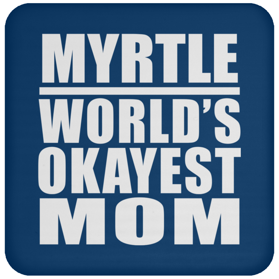 Myrtle World's Okayest Mom - Coaster