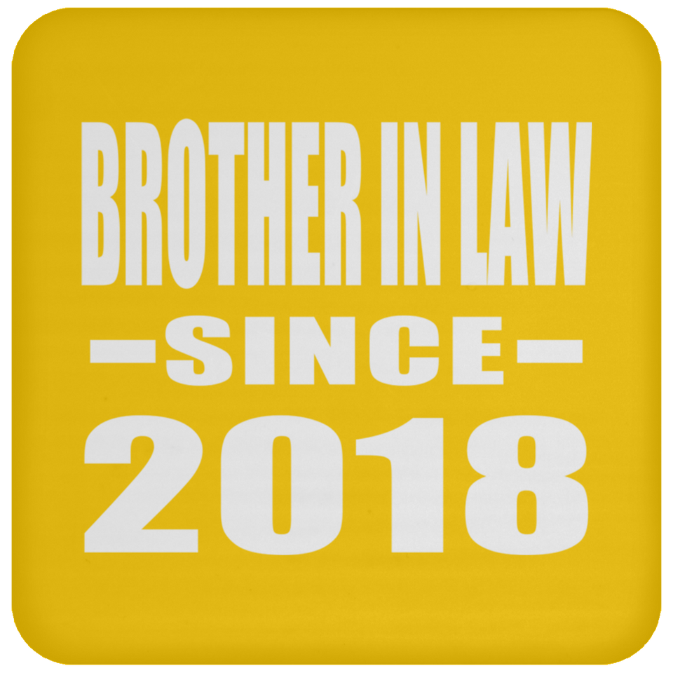 Brother In Law Since 2018 - Drink Coaster