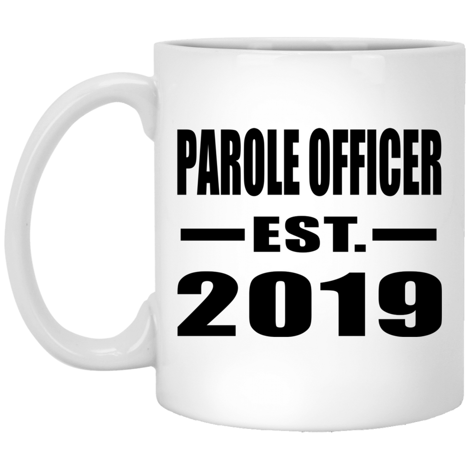 Parole Officer Established EST. 2019 - 11oz Coffee Mug